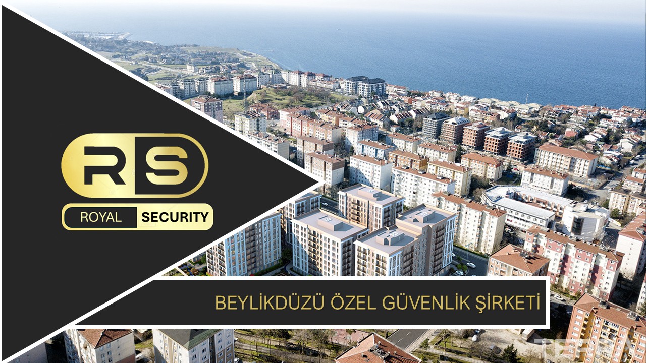 Beylikdüzü Özel Güvenlik Şirketi