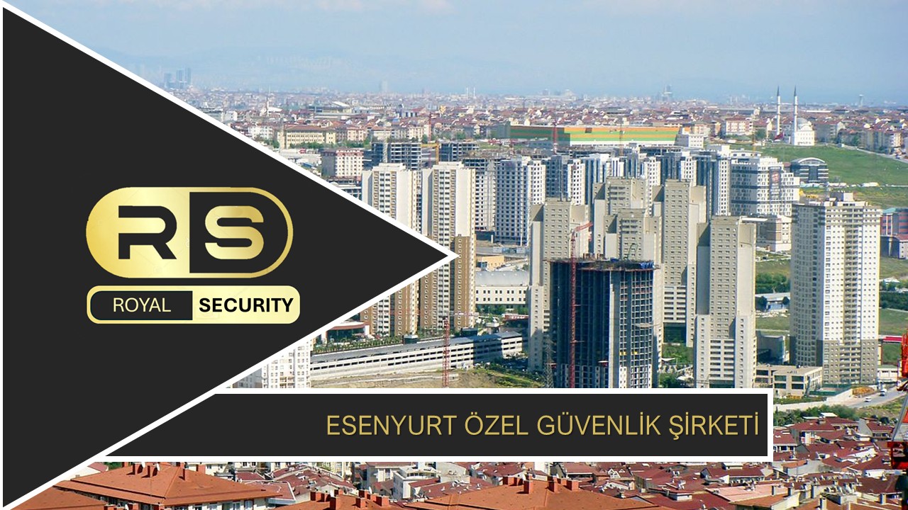 Esenyurt Özel Güvenlik Şirketi
