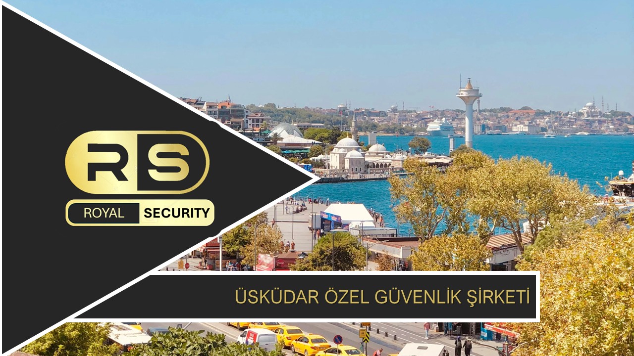 Üsküdar Özel Güvenlik Şirketi